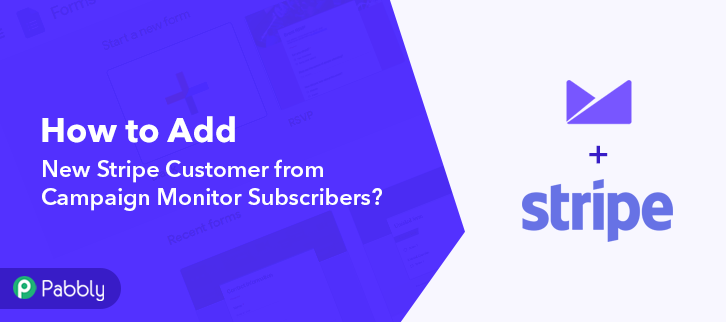 How to Add New Stripe Customer from Campaign Monitor Subscribers